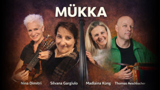 "Mükka" Band; Nina Dimitri, Silvana Gargiulo, Madlaina Küng e Thomas Aeschbacher